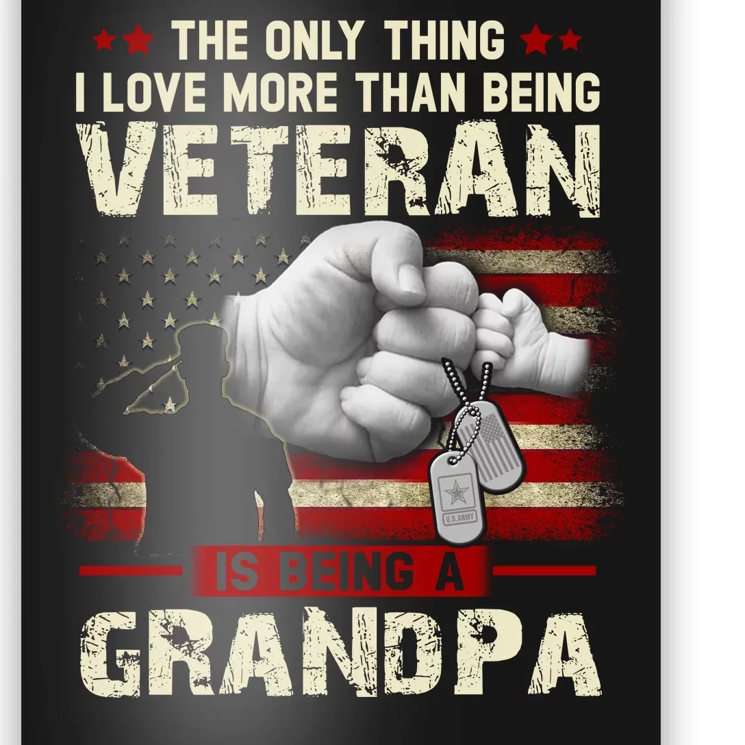 The Only Thing I Love More Than Being A Veteran Grandpa Poster