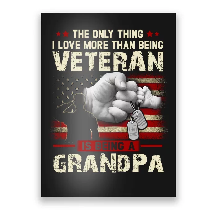 The Only Thing I Love More Than Being A Veteran Grandpa Poster