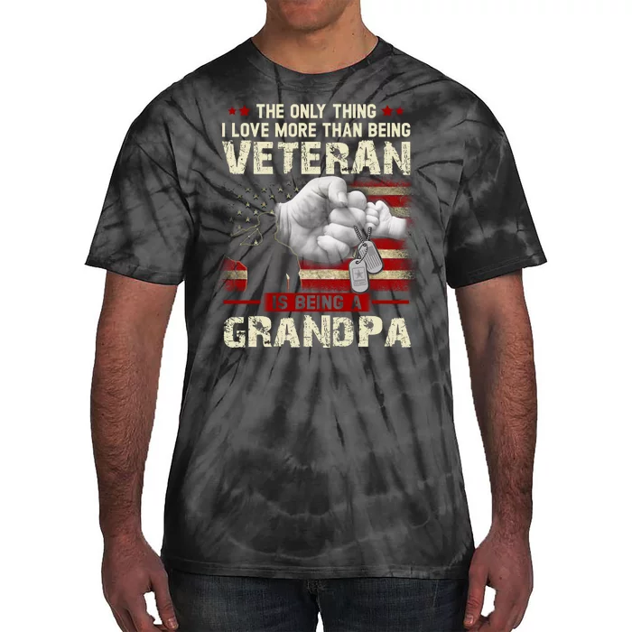 The Only Thing I Love More Than Being A Veteran Grandpa Tie-Dye T-Shirt