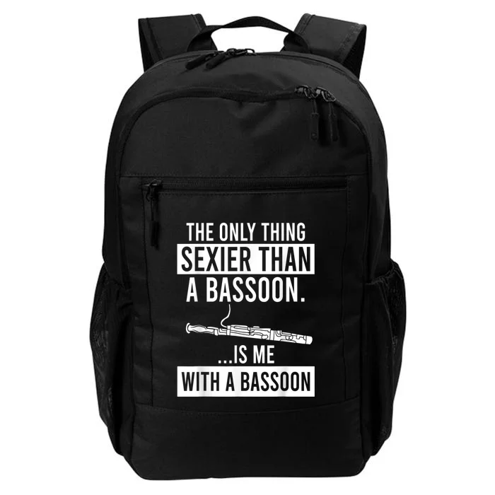 The Only Thing Sexier Than A Bassoon Is Me With A Bassoon Daily Commute Backpack