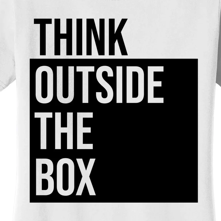 Think Outside The Box Women's T-Shirt