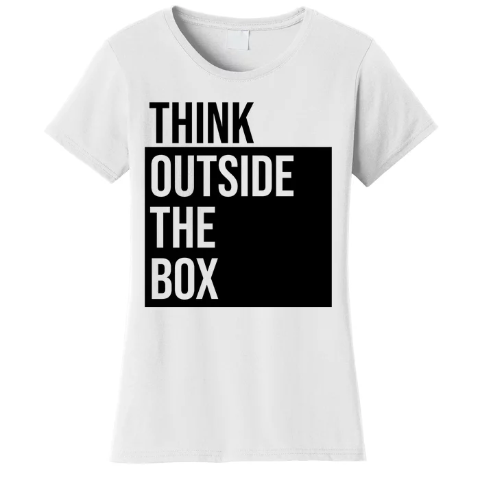 Think Outside The Box Women's T-Shirt