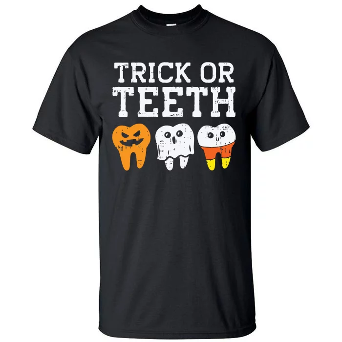 Trick Or Teeth Funny Dental Halloween Treat Dentist Gift Tall T-Shirt