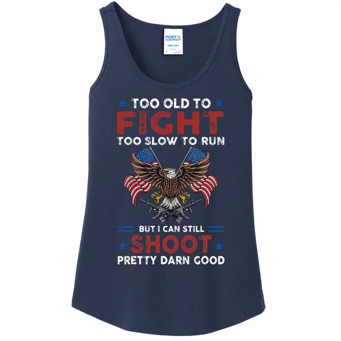 Too Old To Fight Too Slow To Run But I Can Still Shoot Ladies Essential Tank