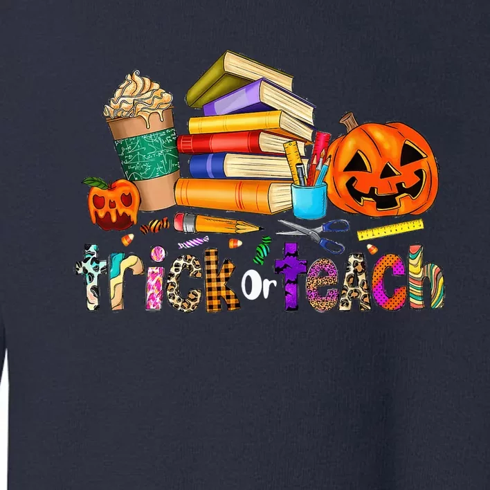 Trick Or Teach Funny Teacher Halloween Pumpkin Costume Toddler Sweatshirt