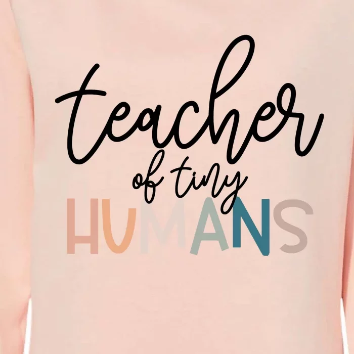 Teacher Of Tiny Human Funny Womens California Wash Sweatshirt