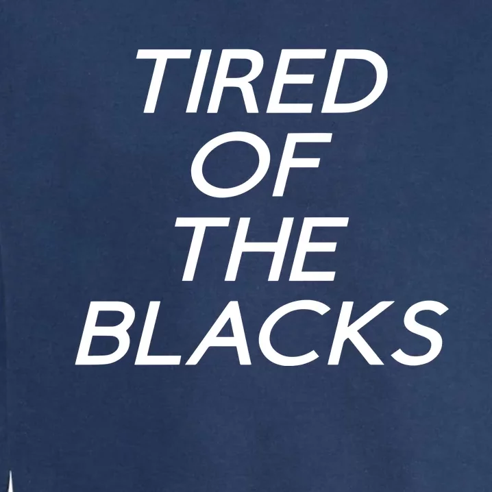 Tired Of The Blacks Garment-Dyed Sweatshirt