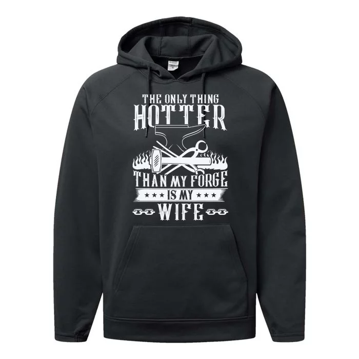 The Only Thing Hotter Than My Forge Is My Wife Performance Fleece Hoodie