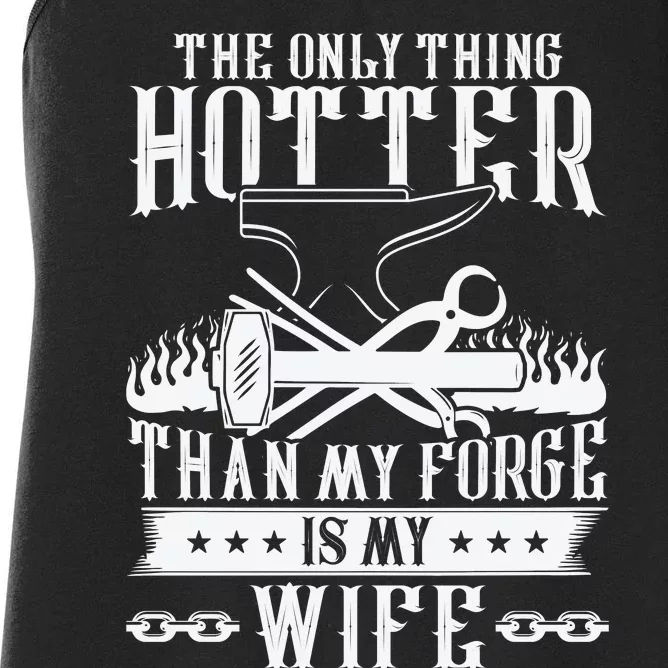 The Only Thing Hotter Than My Forge Is My Wife Women's Racerback Tank