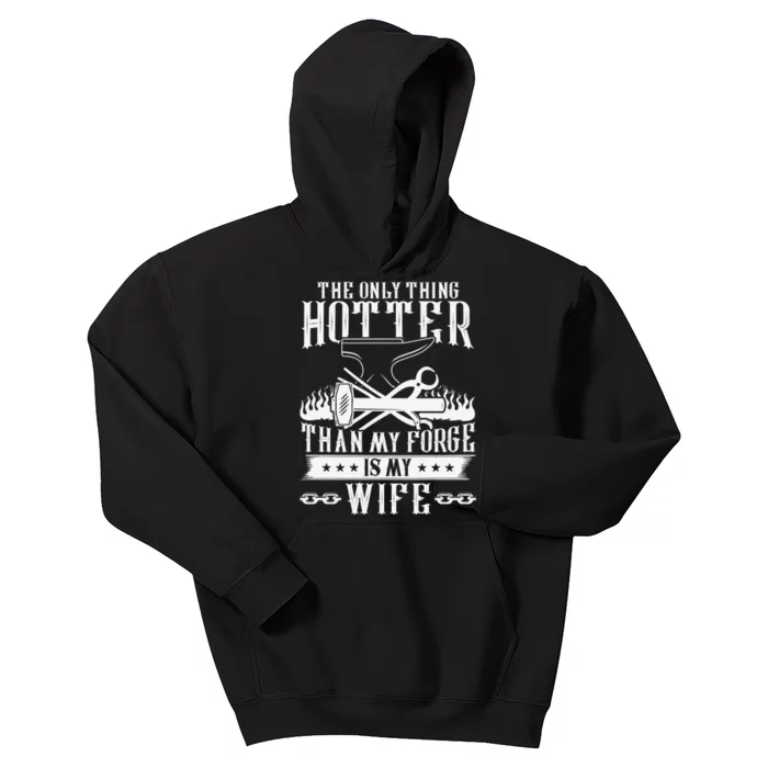 The Only Thing Hotter Than My Forge Is My Wife Kids Hoodie