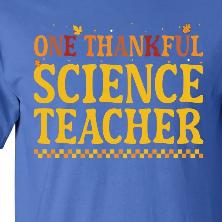 Thanksgiving One Thankful Science Teacher Gift Tall T-Shirt