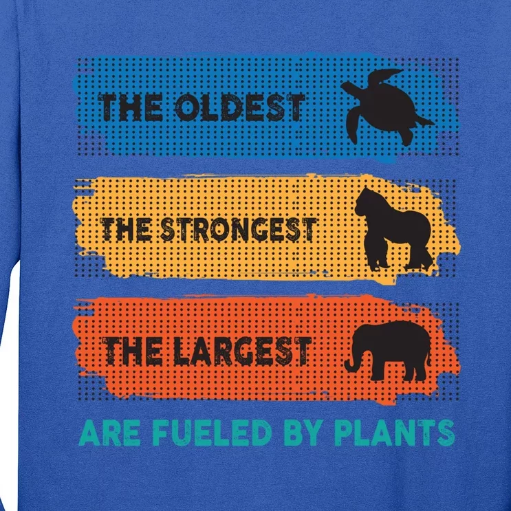 The Oldest The Strongest The Largest Fuelled By Plants Vegan Gift Long Sleeve Shirt