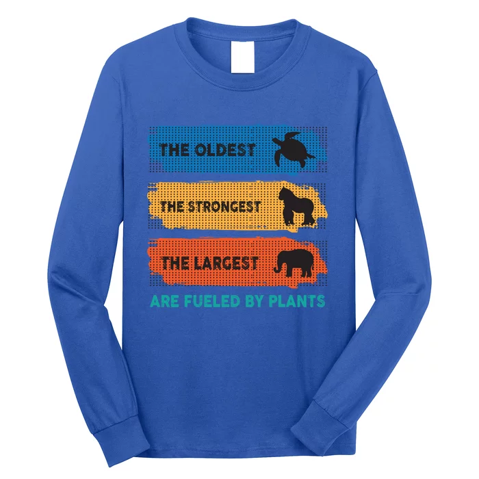 The Oldest The Strongest The Largest Fuelled By Plants Vegan Gift Long Sleeve Shirt