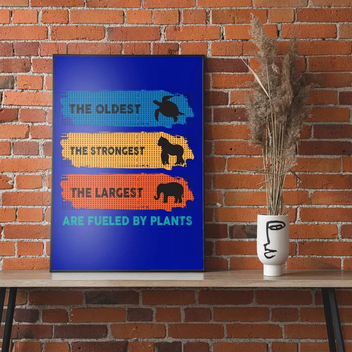 The Oldest The Strongest The Largest Fuelled By Plants Vegan Gift Poster