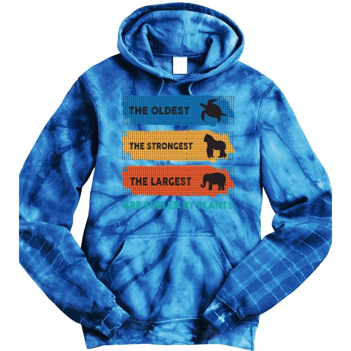 The Oldest The Strongest The Largest Fuelled By Plants Vegan Gift Tie Dye Hoodie