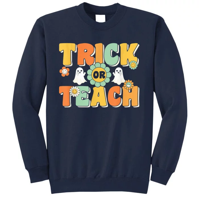 Trick Or Teach Funny Teacher Halloween Costume Teacher Tall Sweatshirt