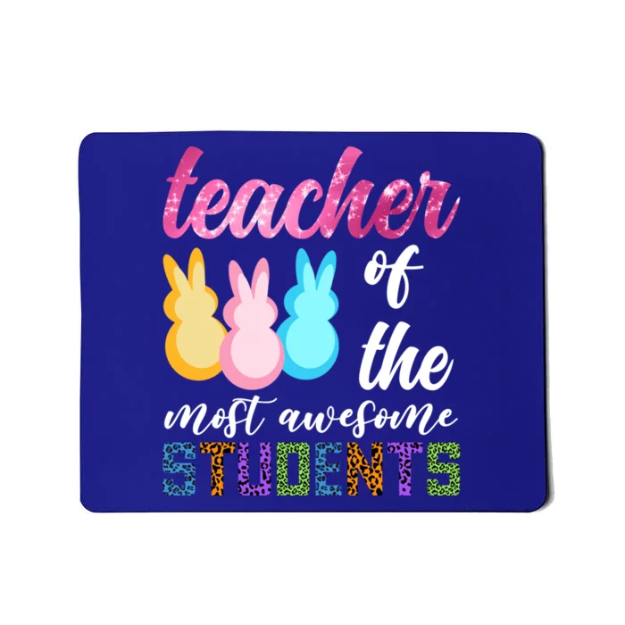 Teacher Of The Most Awesome Students Easter Funny Teacher Gift Mousepad