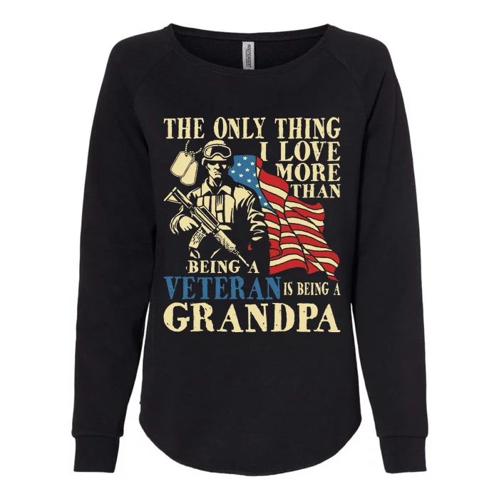 The Only Thing I Love More Than Being A Veteran Grandpa Womens California Wash Sweatshirt