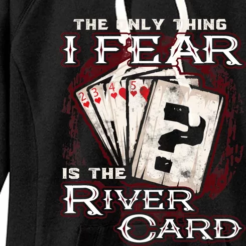 The Only Thing I Fear Is The River Card Funny Poker Player Women's Fleece Hoodie