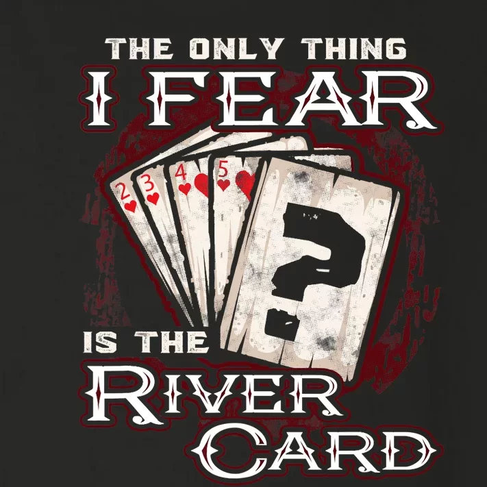 The Only Thing I Fear Is The River Card Funny Poker Player Toddler Long Sleeve Shirt