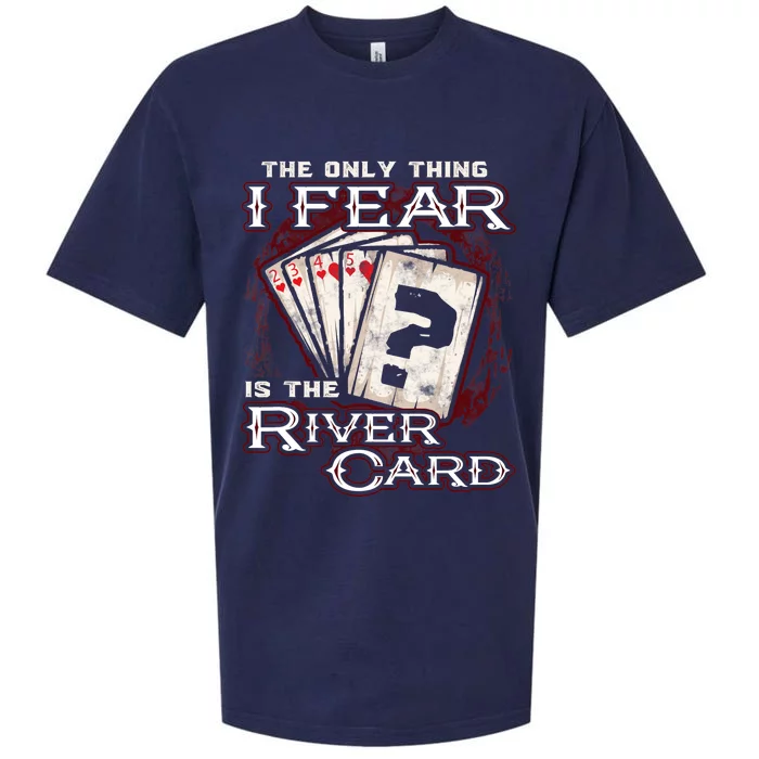 The Only Thing I Fear Is The River Card Funny Poker Player Sueded Cloud Jersey T-Shirt