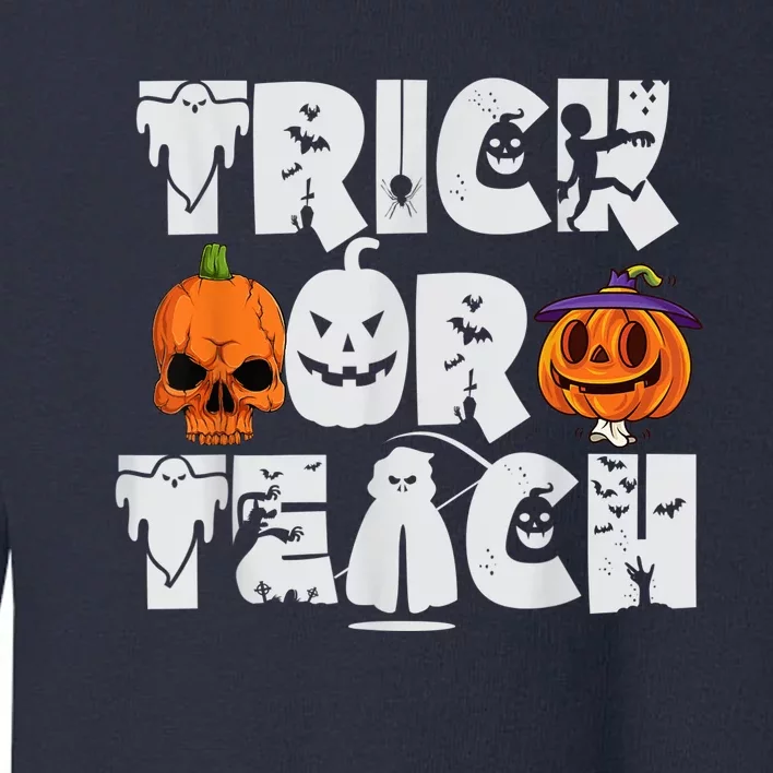 Trick Or Teach Funny Teacher Halloween Costume Pumpkin Toddler Sweatshirt