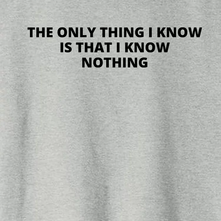 The Only Thing I Know Is That I Know Nothing Women's Crop Top Tee