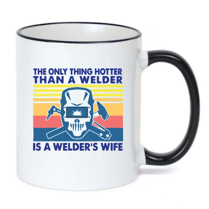 The Only Thing Hotter Than A Welder Is A Welder's Wife Black Color Changing Mug