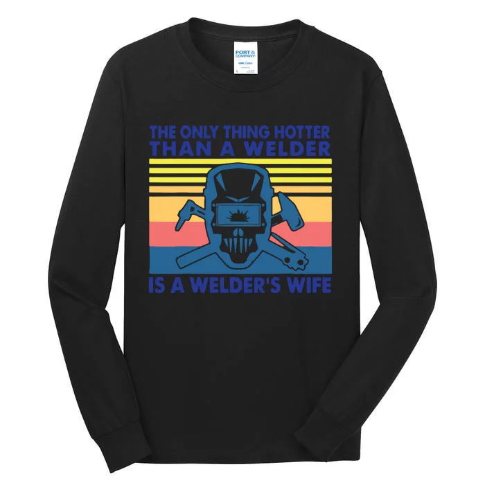 The Only Thing Hotter Than A Welder Is A Welder's Wife Tall Long Sleeve T-Shirt