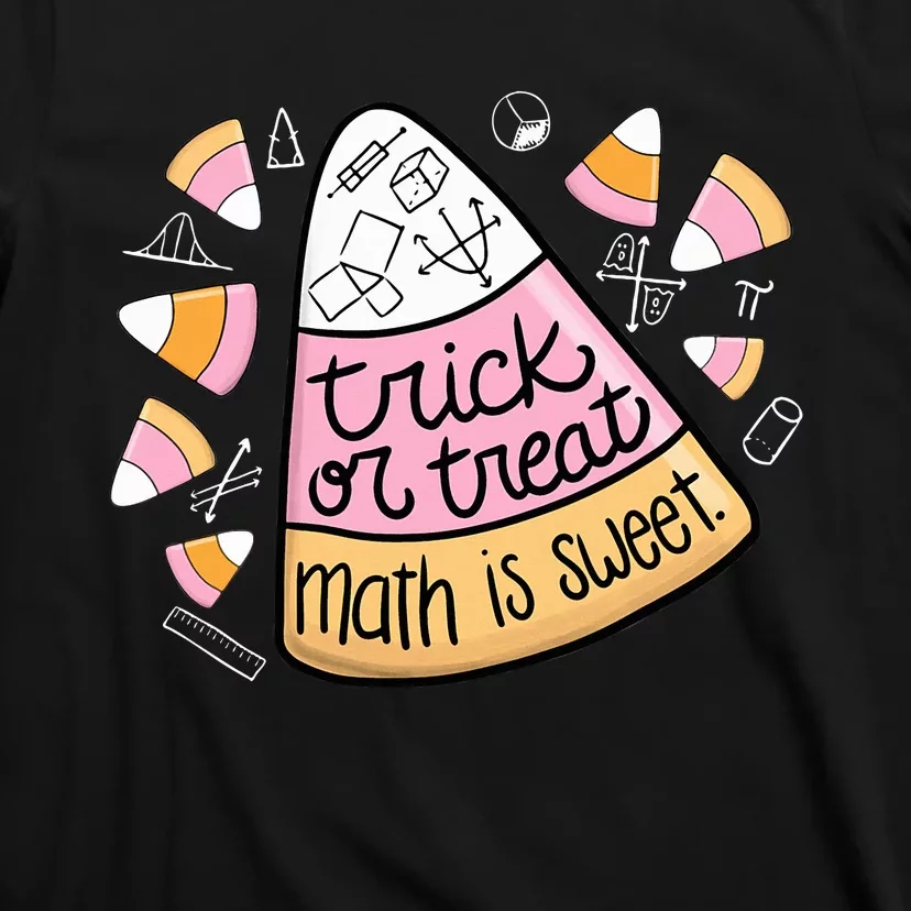 Trick Or Treat Halloween Math Is Sweet T-Shirt