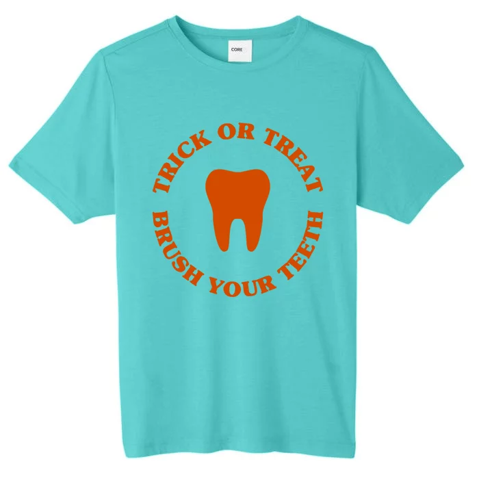 Trick Or Treat Brush Your Teeth Funny Dental Halloween Pun Cool Gift ChromaSoft Performance T-Shirt