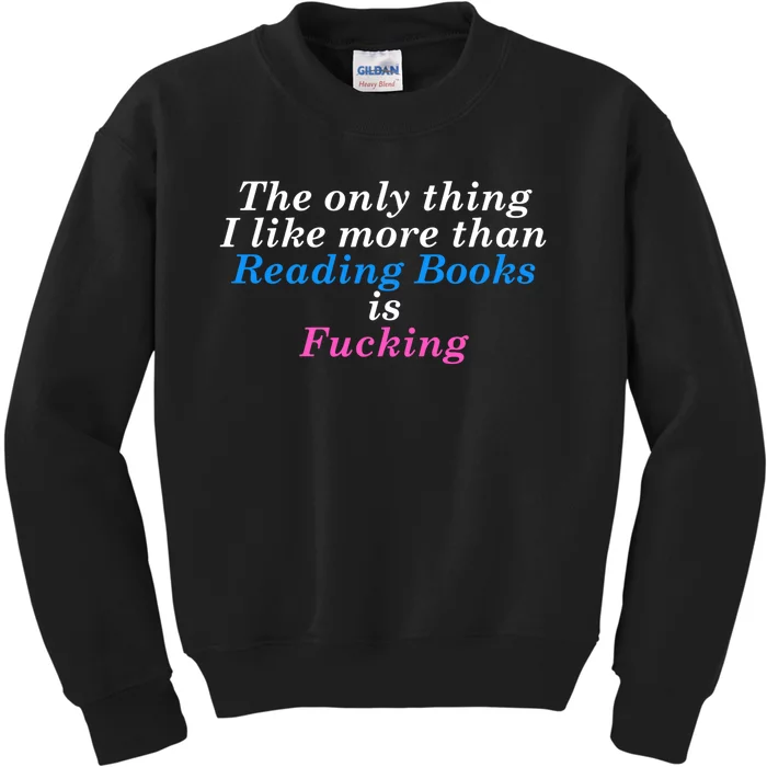 The Only Thing I Like More Than Reading Books Is Fucking Kids Sweatshirt