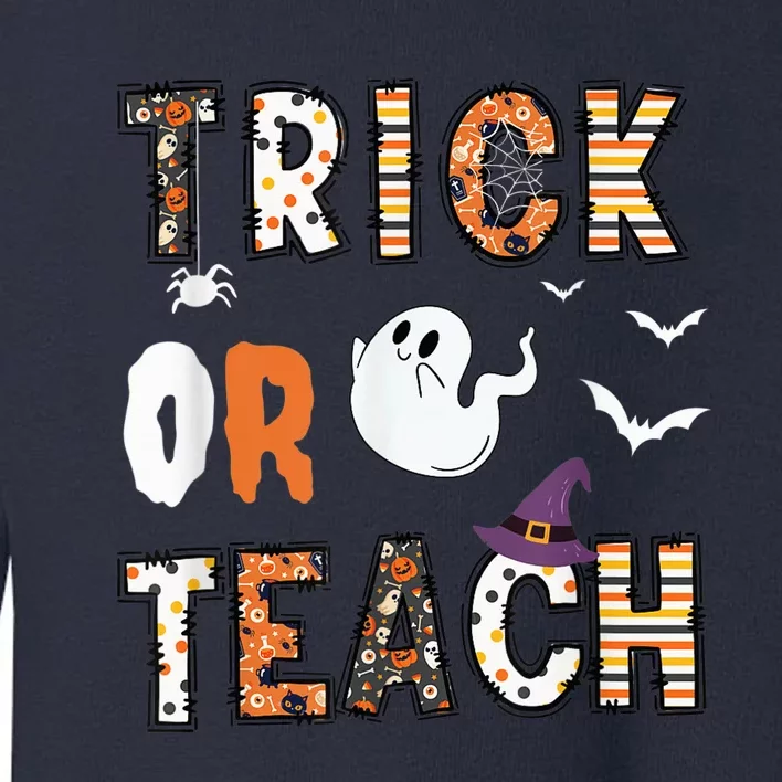 Trick Or Teach Funny Teacher Halloween Costume Toddler Sweatshirt