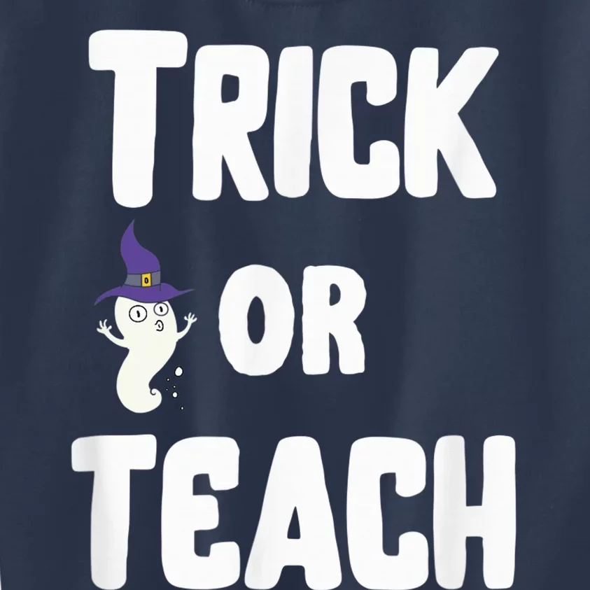 Trick Or Teach Funny Teacher Halloween - Teacher Halloween Kids Sweatshirt