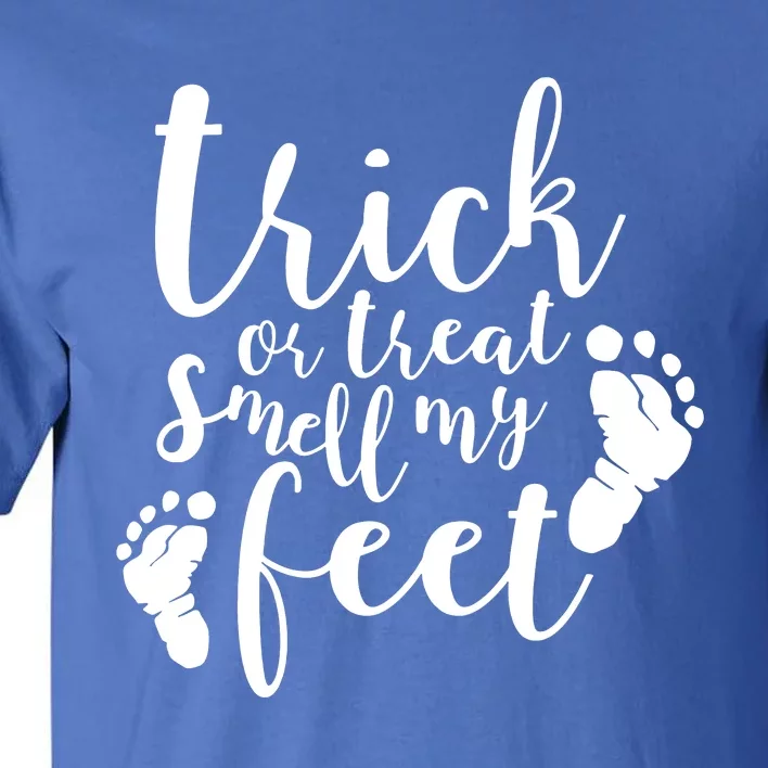 Trick Or Treat Smell My Feet Tall T-Shirt