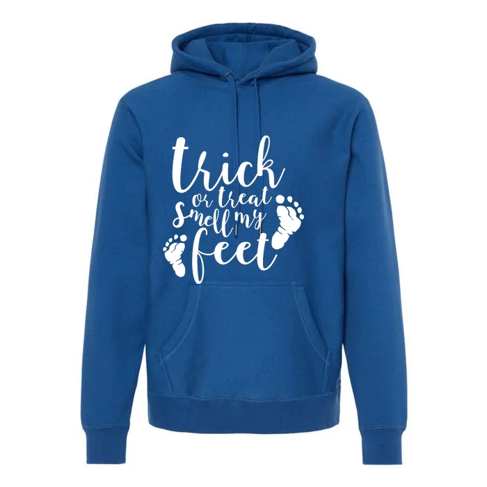 Trick Or Treat Smell My Feet Premium Hoodie