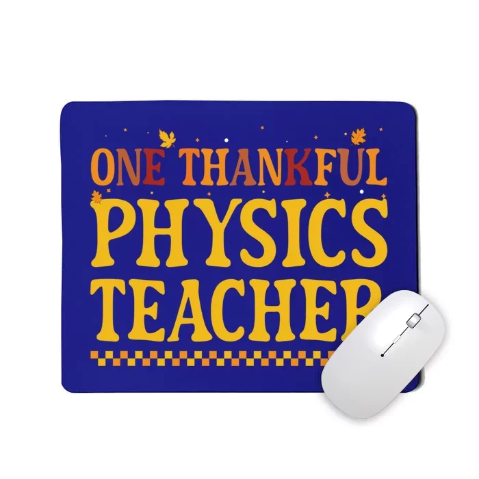 Thanksgiving One Thankful Physics Teacher Gift Mousepad