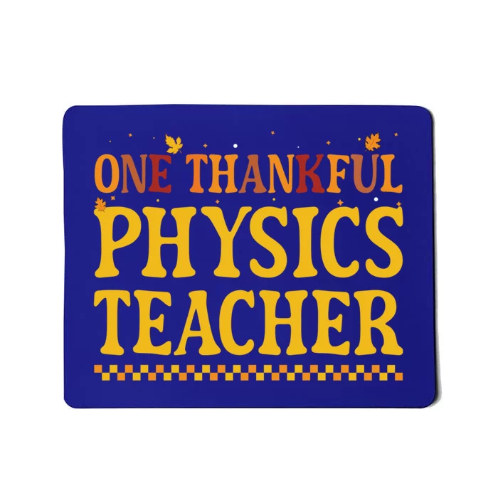 Thanksgiving One Thankful Physics Teacher Gift Mousepad