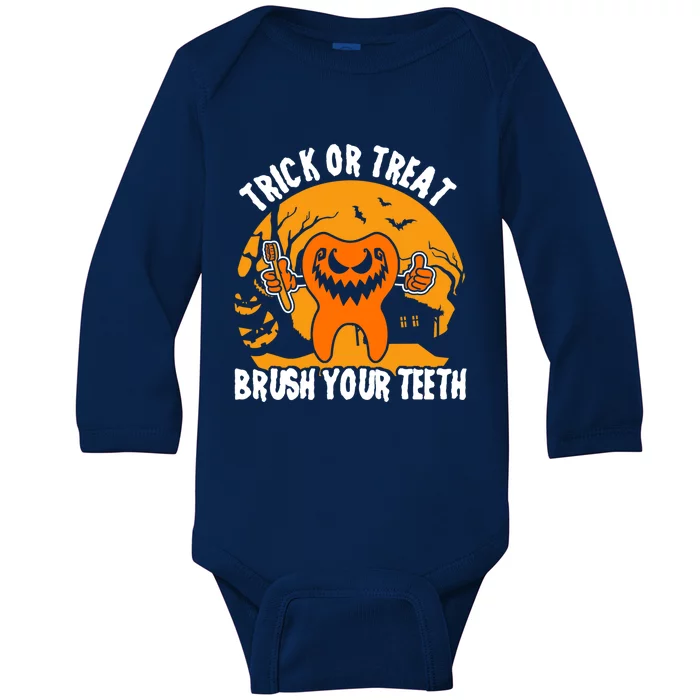 Trick Or Treat Brush Your Teeth Dentist Halloween Costume Gift Baby Long Sleeve Bodysuit