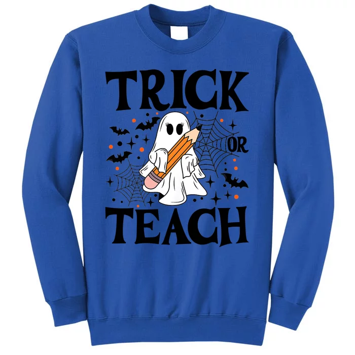 Trick Or Teach Funny Spooky Teacher Ghost Boo Halloween Costume 2024 Gifts Tall Sweatshirt