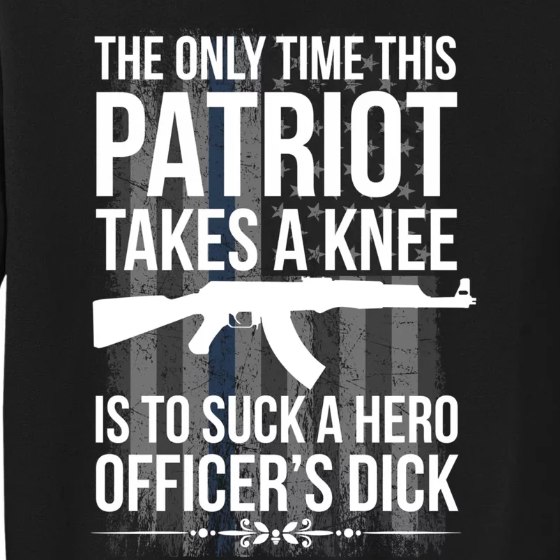 The only time this patriot takes a knee is to suck a hero Sweatshirt