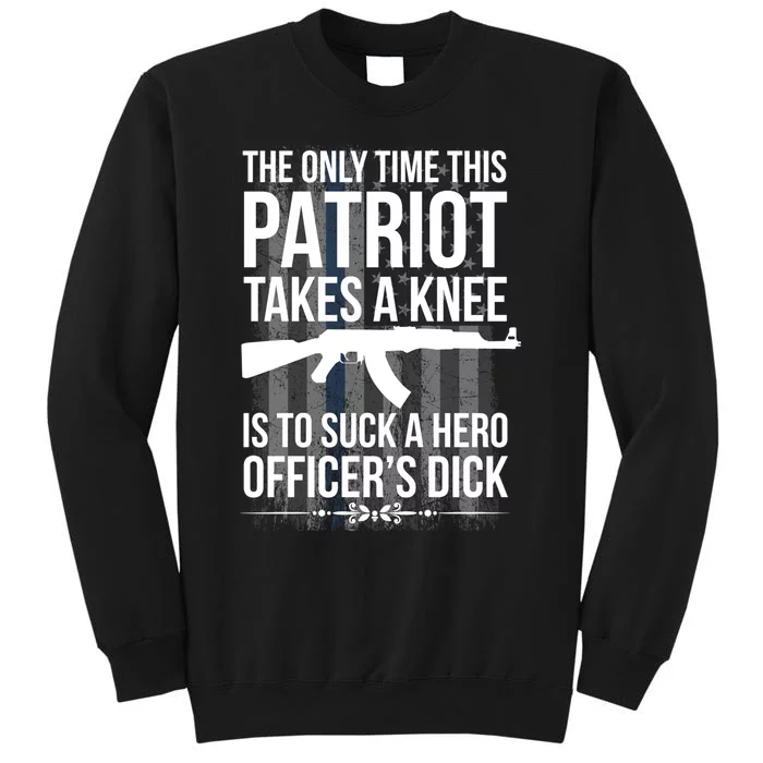 The only time this patriot takes a knee is to suck a hero Sweatshirt