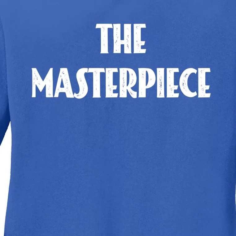 The Original The Copy The Masterpiece Gift Ladies Long Sleeve Shirt