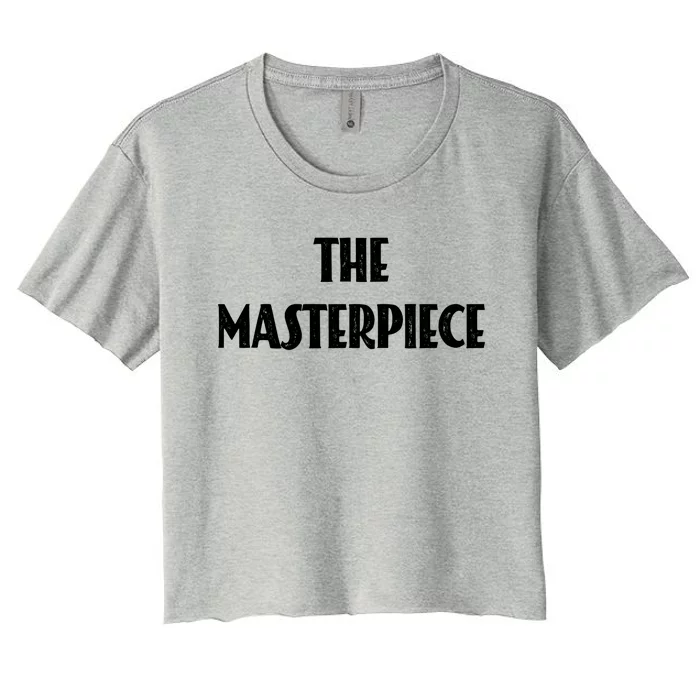 The Original The Copy The Masterpiece Gift Women's Crop Top Tee