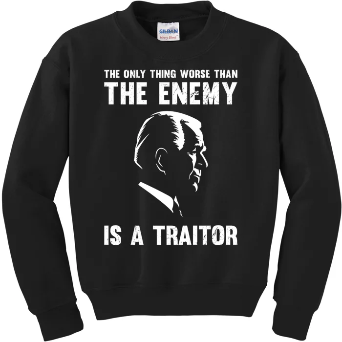 The Only Thing Worse Than The Enemy Is A Traitor Kids Sweatshirt