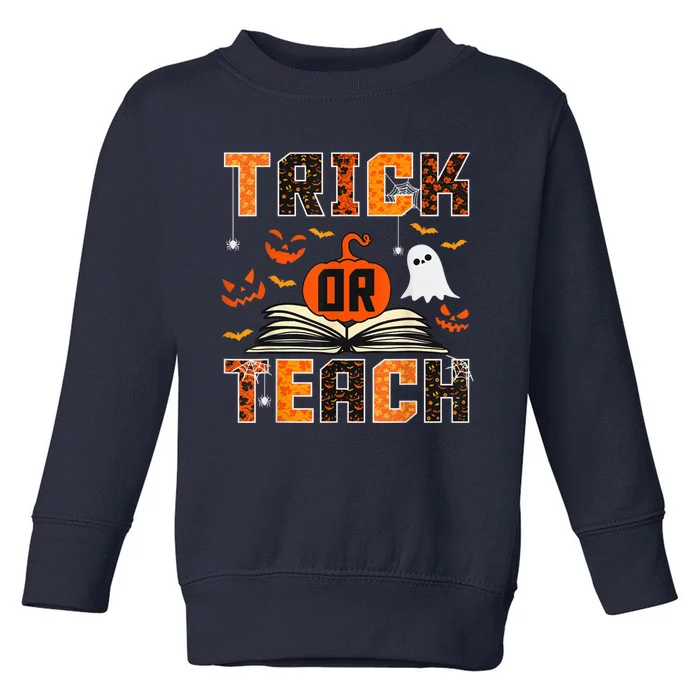 Trick or Teach Funny Halloween for Teachers Toddler Sweatshirt