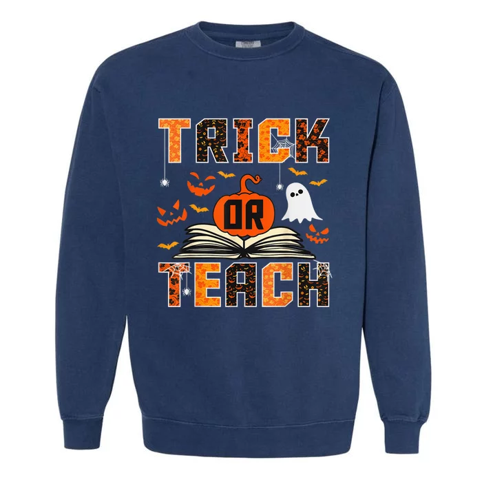 Trick or Teach Funny Halloween for Teachers Garment-Dyed Sweatshirt