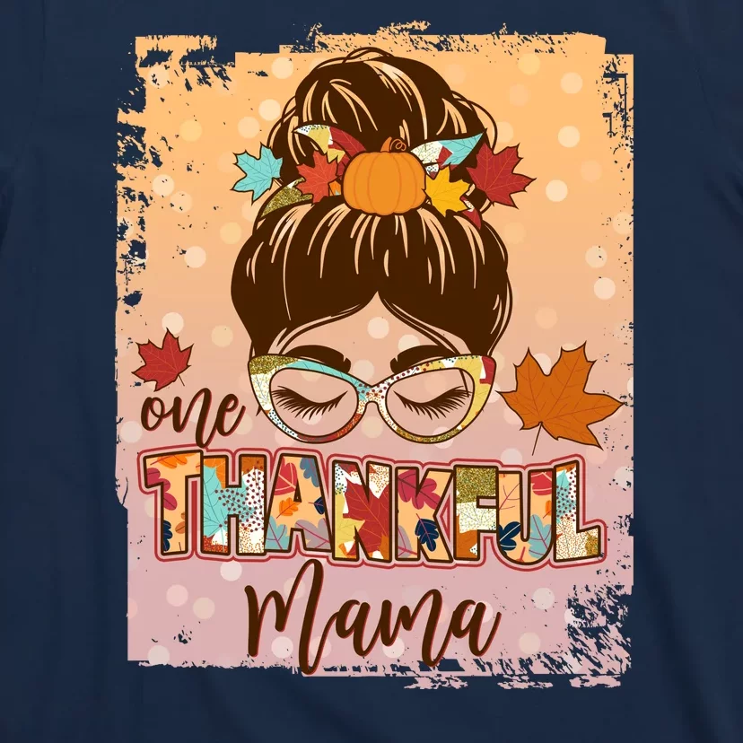 Thanksgiving One Thankful Mama T-Shirt