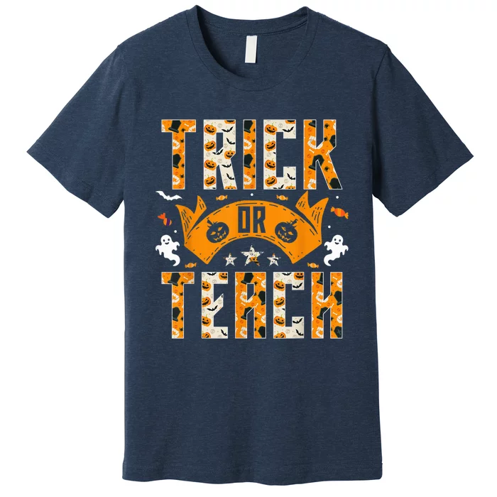 Trick or Teach Funny Halloween for Teachers Premium T-Shirt