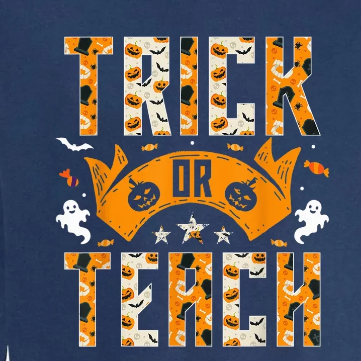 Trick or Teach Funny Halloween for Teachers Garment-Dyed Sweatshirt